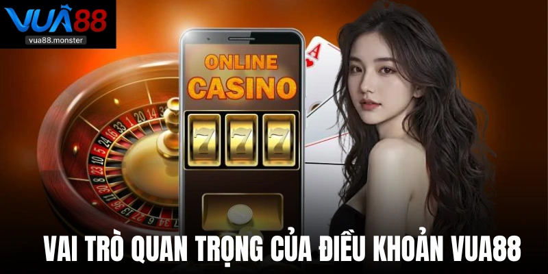  Vai trò quan trọng của điều khoản Vua88 